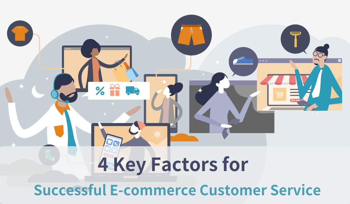 4 Key Factors for Successful E-commerce Customer Service